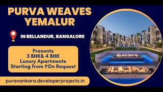 Purva Weaves Yemalur Bangalore  Welcome To Your New Home [upl. by Demp25]