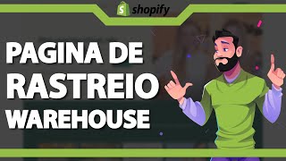 Como criar Pagina de Rastreio com WAREHOUSE no Shopify ATUALIZADO 2024 [upl. by Saoj]