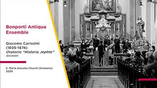 Giacomo Carissimi 16051674 Oratorio “Historia Jephte” excerpt  Bonporti Antiqua Ensemble [upl. by Singband820]