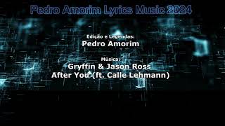 Gryffin amp Jason Ross  After You feat Calle Lehmann Tradução Português [upl. by Ellimac]