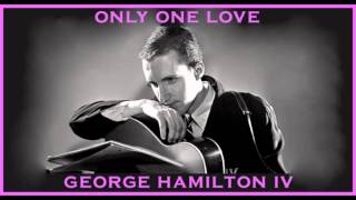 GEORGE HAMILTON IV  Only One Love 1957 HQ Audio [upl. by Yllom]