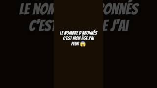 Le nombre dabonnés cest mon âge jai peur 😱 [upl. by Faunia]