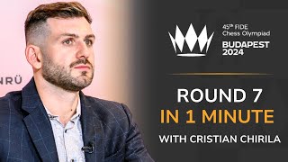 ROUND 7 IN 1 MINUTE WITH CRISTIAN CHIRILA  45th CHESS OLYMPIAD [upl. by Volnay]