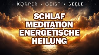 Heile Dich selbst im Schlaf Einschlafmeditation zur energetischen Heilung  Selbstheilung Stark [upl. by Ezitram]