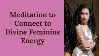 Meditation to Connect to the Divine Feminine [upl. by Jaworski]