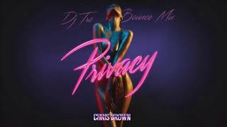 Chris Brown  Privacy Dj Tre Bounce Mix [upl. by Ransome]