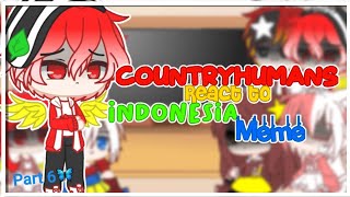 ꒰💗꒱ ↣ Countryhumans React To Indonesia Memes »  Part 6  Final  🇮🇩🇬🇧 [upl. by Naeerb]