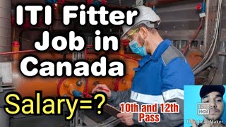 ITI Fitter Job in Canada Salary RequirementsAnd More [upl. by Talmud]