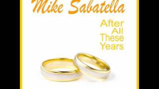 After All These Years  Wedding Anniversary Song by Mike Sabatella [upl. by Llenaej]