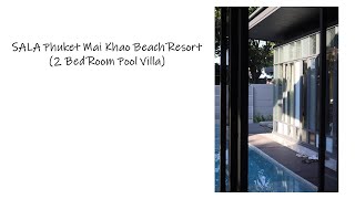 Sala Phuket Mai Khao Beach Resort2Bed room pool villa [upl. by Bedad123]