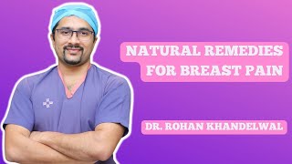 Natural Remedies for Breast Pain  Mastalgia  Fibroadenosis  Dr Rohan Khandelwal [upl. by Asital]