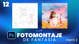 12  FOTOMONTAJE DE FANTASÍA CON PHOTOSHOP  PARTE 2 [upl. by Euqimod]