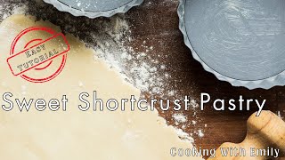 Sweet Shortcrust Pastry  Easy Dessert Pastry Recipe [upl. by Weber238]