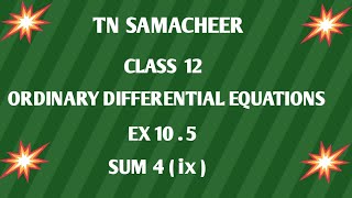 TN SAMACHEER  12th STD MATHS  ORDINARY DIFFERENTIAL EQUATIONS  EX 105  SUM 4  ix [upl. by Adnuhser]