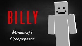 Minecraft Creepypasta  BILLY [upl. by Ahsile]