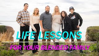 Life Lessons For Your Blended Family  Blended Life [upl. by Ibrad]