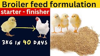 Broiler feed formulation starter  finisher 3kg in 40 days [upl. by Wain83]