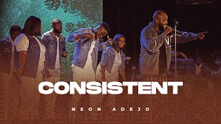 Neon Adejo  Consistent  LIVE [upl. by Sells981]