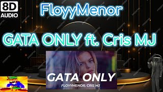 FloyyMenor  GATA ONLY ft Cris MJ 🎧8D🎧 [upl. by Refannej]