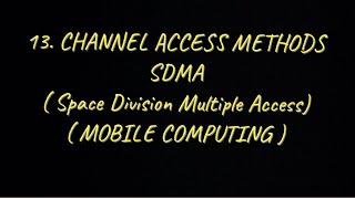 13 Channel Access Methods in Wireless Communications  SDMA  Space Division Multiple Access MC [upl. by Parks]