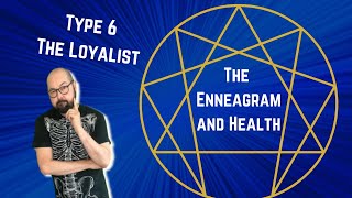 The Enneagram and Health Type 6  The Loyalist [upl. by Oaks]