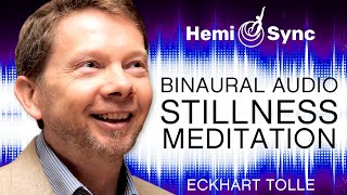 A Special Meditation  Deepening Into the Dimension of Stillness with Eckhart Tolle Binaural Audio [upl. by Assenar993]