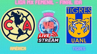 AMÉRICA FEMENIL VS TIGRES FEMENIL  NARRACIÓN EN VIVO [upl. by Atiuqer]