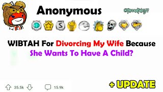 WIBTAH For Divorcing My Wife Because She Wants To Have A Child [upl. by Mharba]