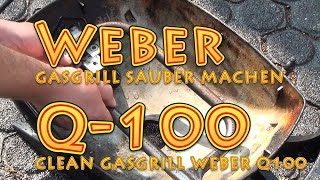 Wie mache ich einen Weber Gas Grill Q100 richtig sauber  How to clean Weber Gas Grill Q Serie [upl. by Ona667]