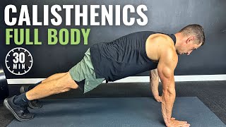 30 Min FULL BODY CALISTHENICS WORKOUT at Home  Follow Along [upl. by Rehctaht]