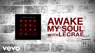 Chris Tomlin  Awake My Soul Lyric Video ft Lecrae [upl. by Atterehs]