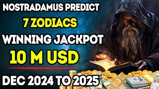 Nostradamus Predictions These 7 Zodiacs Win Lottery 10 Million From December 2024 To 2025 [upl. by Nairadal]