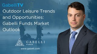 Outdoor Leisure Trends and Opportunities Gabelli Funds Market Outlook [upl. by Flory131]