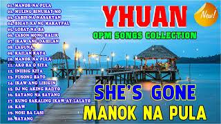 Manok Na Pula x Shes Gone  Yhuan The Bets Love Songs Medley  Greatest Hits Song by Yhuan [upl. by Aisnetroh]