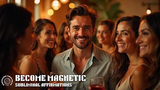 Magnetic Charisma Subliminal Attract Everyones Attention [upl. by Newlin622]