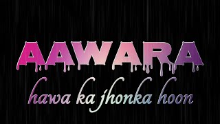 AAWARA HAWA KA JHONKA HOON  🎙️ALTAF RAJA 🎧 SUPERHIT SONGS STATUS RINGTONE 🎶 LYRICS ✍️ [upl. by Nonek]