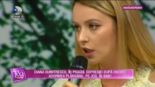 Teo Show 02052018  Diana Dumitrescu in pragul depresiei dupa divort Partea 2 [upl. by Nidraj]