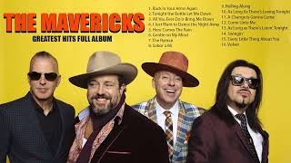 The Mavericks Greatest Hits Full Album Best Songs Of Mavericks [upl. by Deehan761]