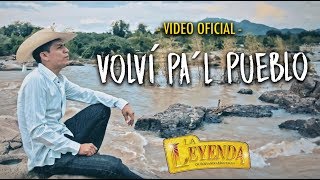 La Leyenda De Servando Montalva  Volví Pa’l Pueblo Video Oficial [upl. by Rees]