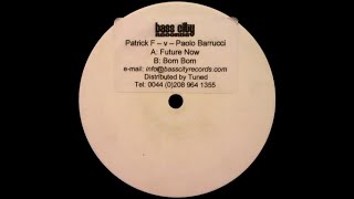 Patrick F amp Paolo Barrucci  Future Now Original Mix 2001 [upl. by Aetnuahs]