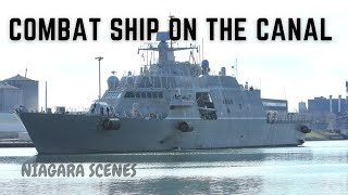 Combat Ship on the Canal USS MARINETTE LCS25 Transits the Welland Canal [upl. by Naugal]