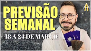 PREVISÕES PARA SEMANA DE 18 A 24 DE MARÇO [upl. by Anya]