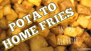 Potato Home Fries IN THE AIR FRYER  Smith 5 cooking with Air [upl. by Dougy]