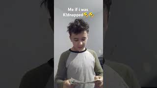 Me If I Was Kdapped🤣🤣🤣 funny comedy [upl. by Chiou]