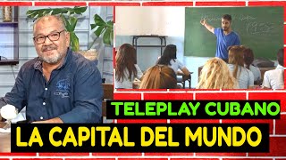 Teleplay Cubano LA CAPITAL DEL MUNDO 🎯 [upl. by Fennelly848]