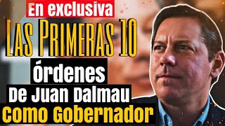 LAS PRIMERAS 10 MEDIDAS QUE TOMARA JUAN DALMAU COMO GOBERNADOR DE PUERTO RICO [upl. by Rehptosirhc]