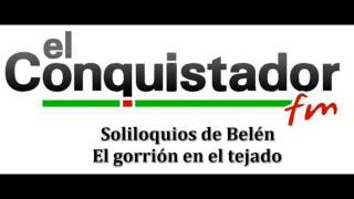 Soliloquios de Belén  El gorrión en el tejado [upl. by Ennaharas]