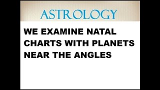 We Examine Planets in the Chart on the Angles [upl. by Tsai]