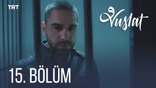 Vuslat 15 Bölüm [upl. by Teferi]