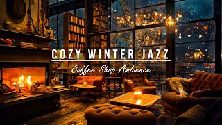 ❄️⛄Exquisite Night Jazz Sleep Piano Music in Cozy Winter Coffee Shop Ambience amp Crackling Fireplace [upl. by Gorga]